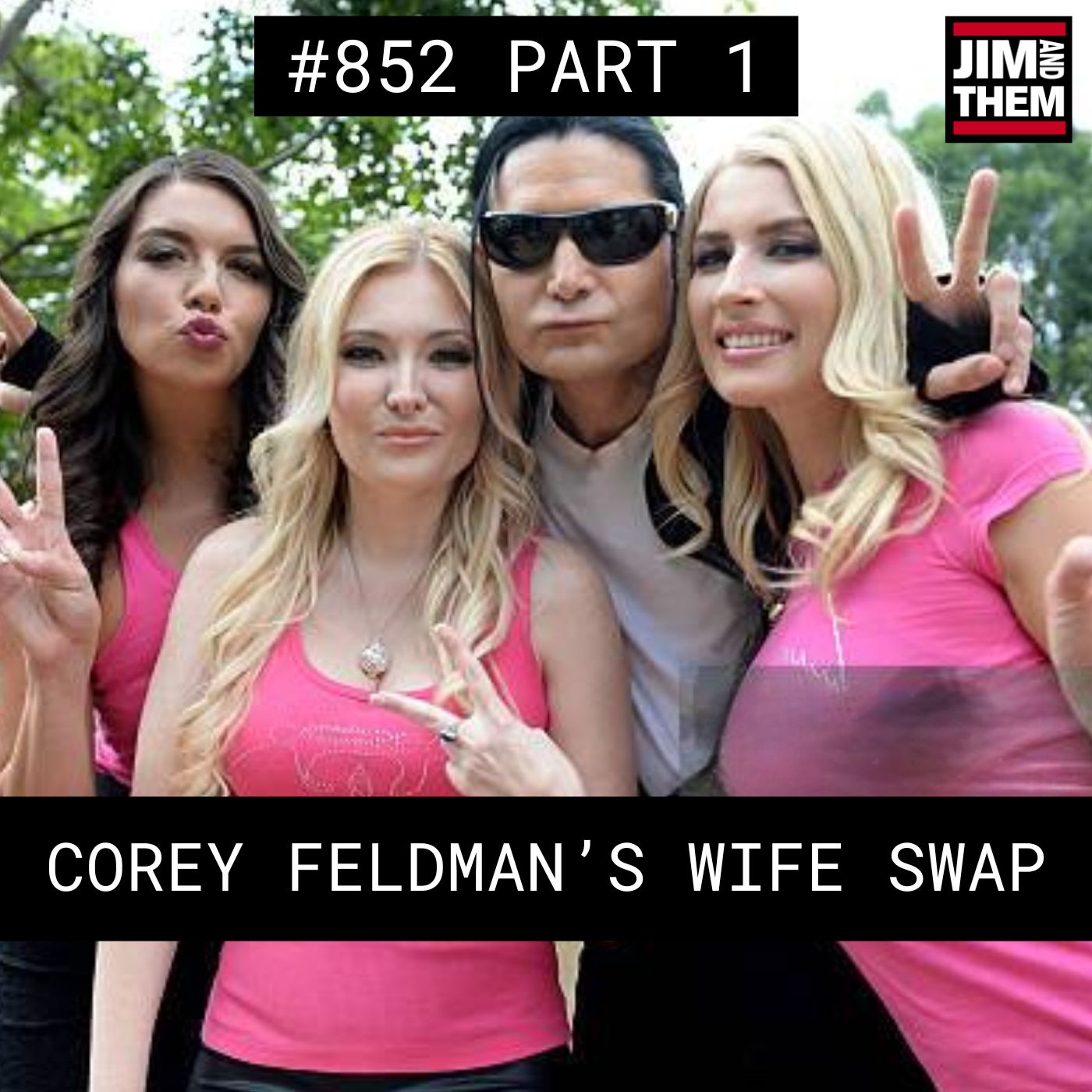 Corey Feldman’s Wife Swap – #852 Part 1 episode artwork