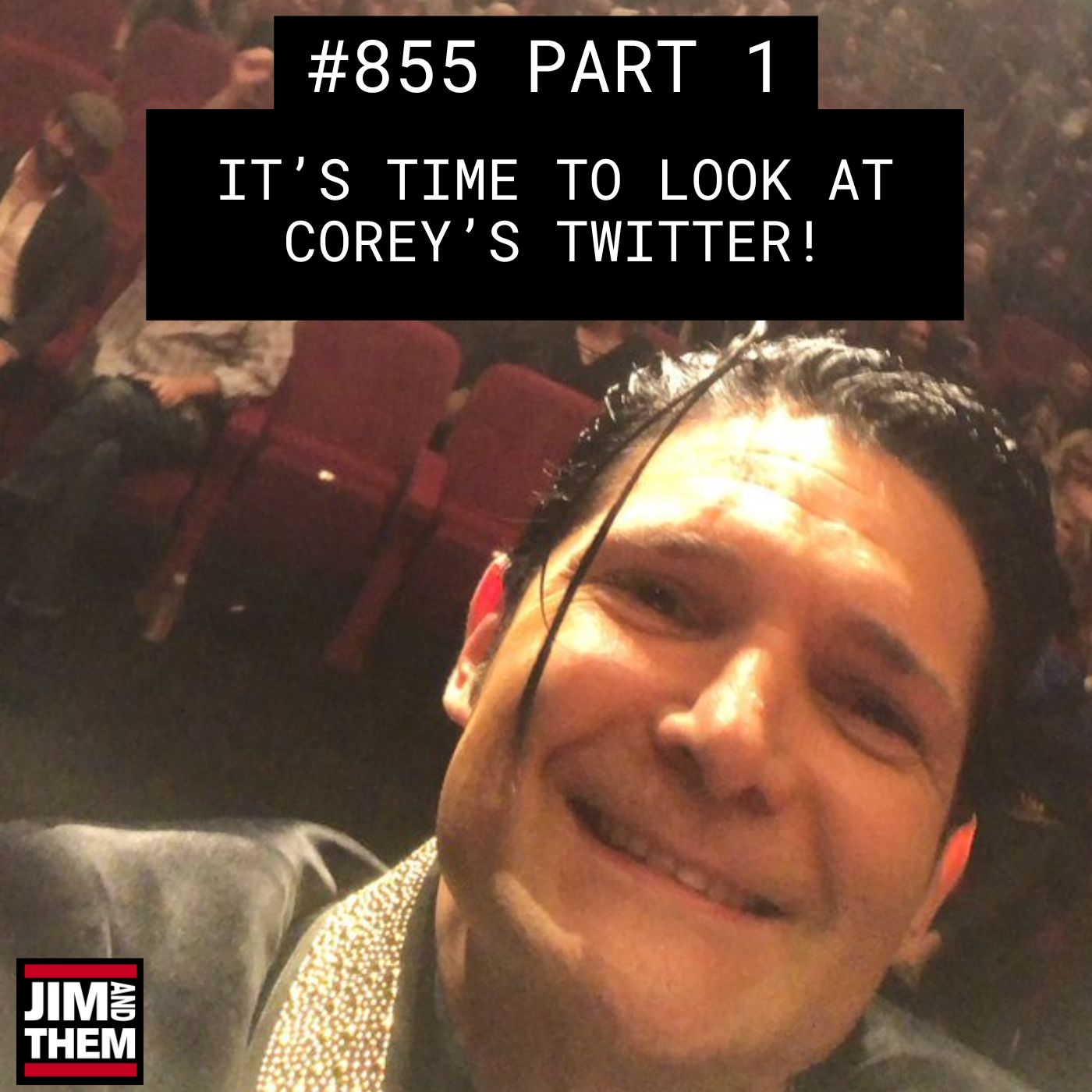 Time To Look At Corey’s Twitter – #855 Part 1 episode artwork