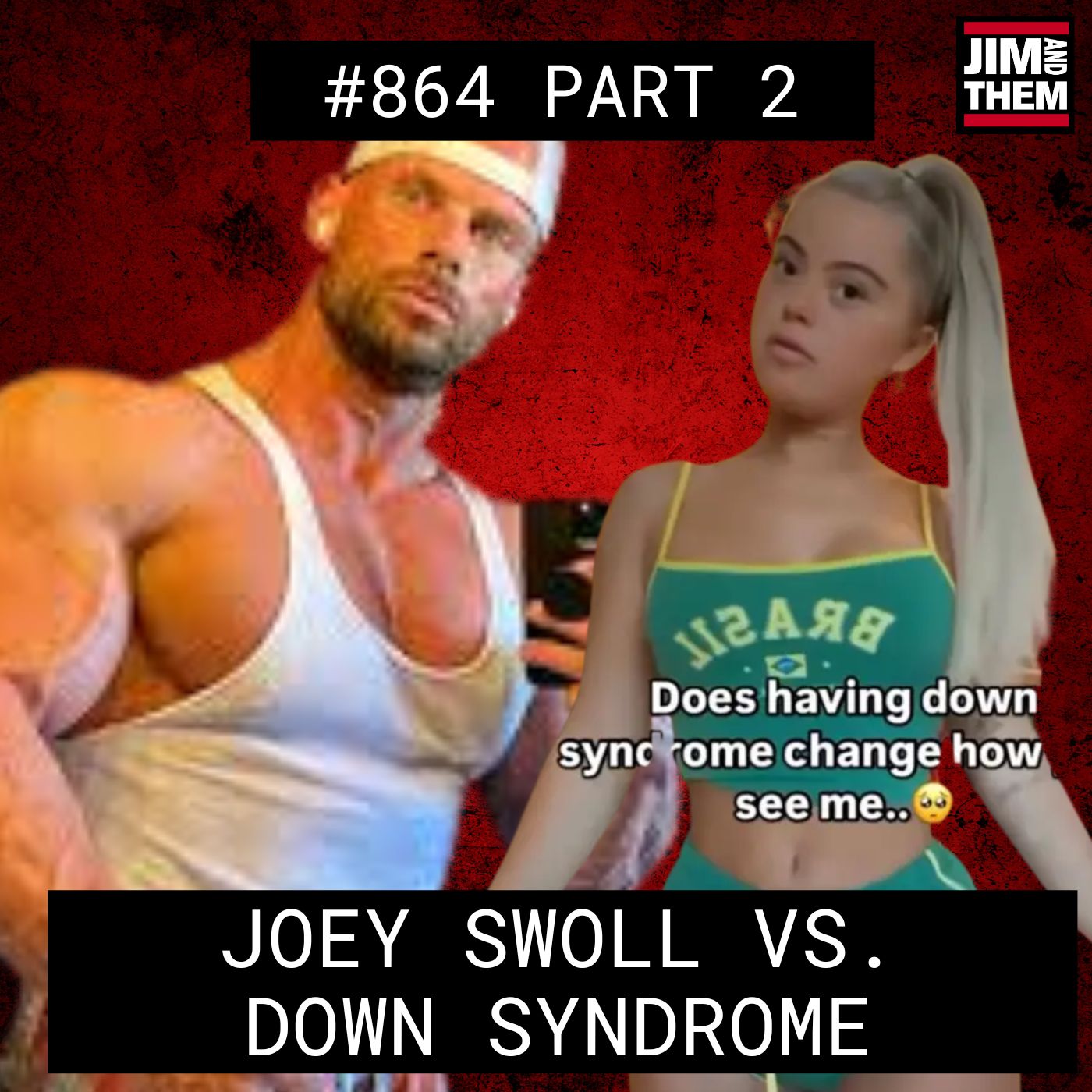 Joey Swoll Vs. Down Syndrome #864 Part 2 episode artwork