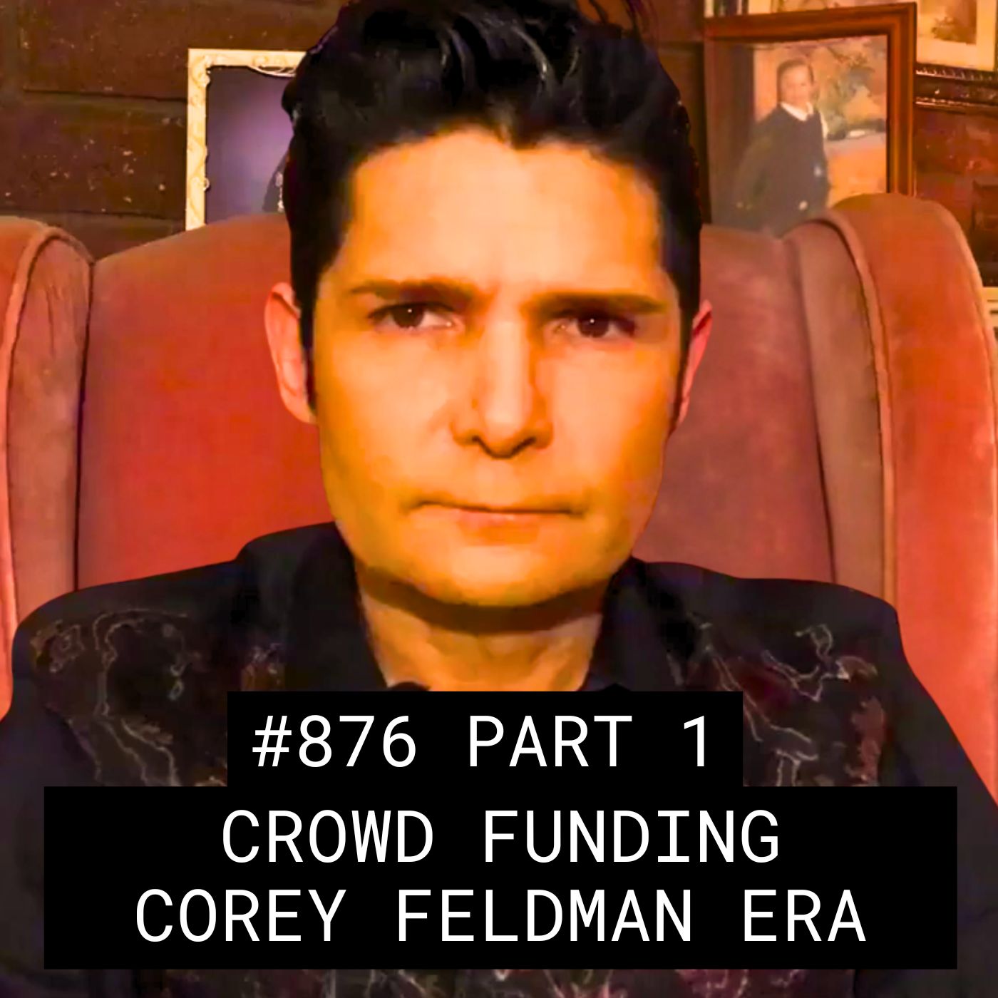Corey Feldman’s Crowd Funding Era – #876 Part 1 episode artwork