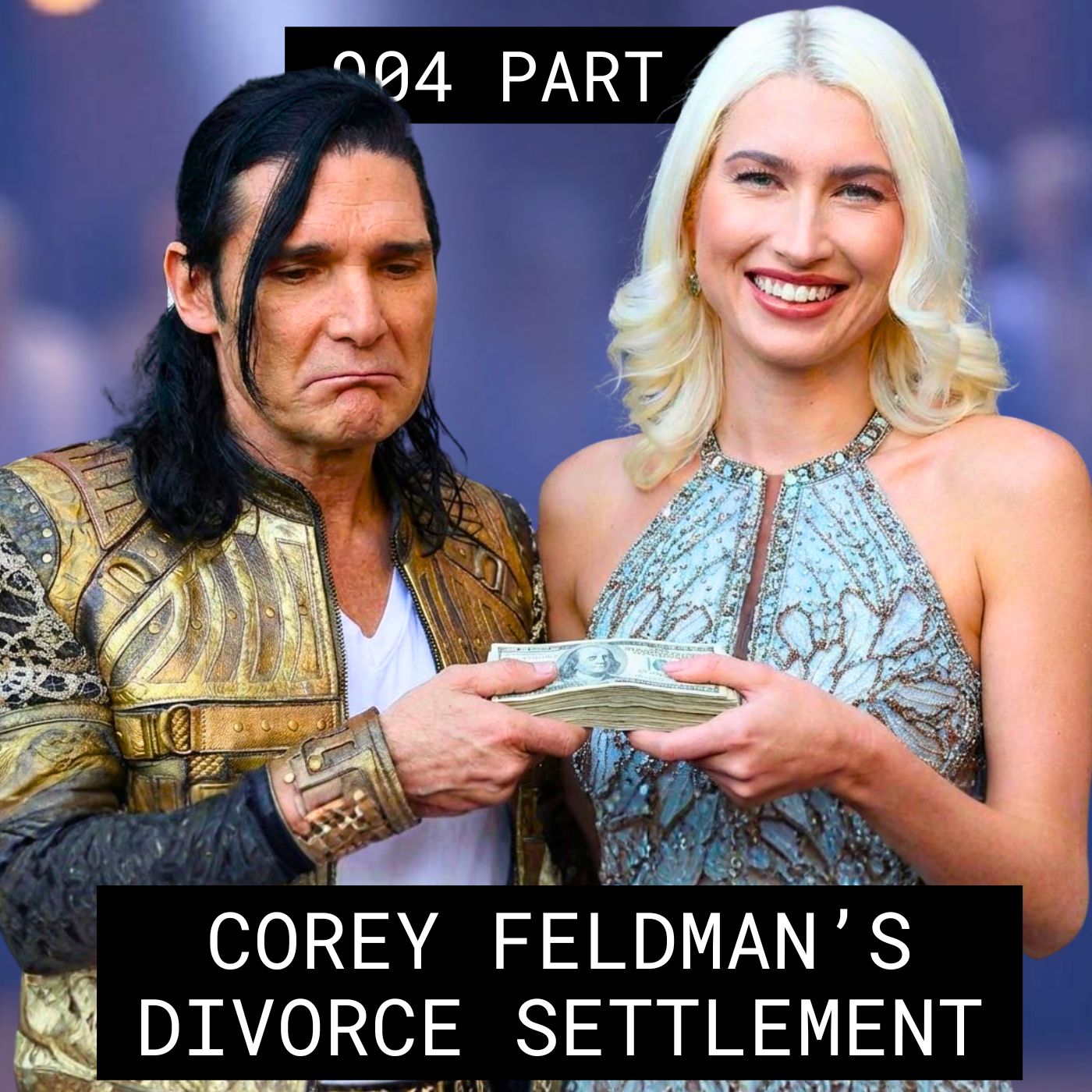 Corey Feldman’s Divorce Settlement  – #904 Part 1 episode artwork