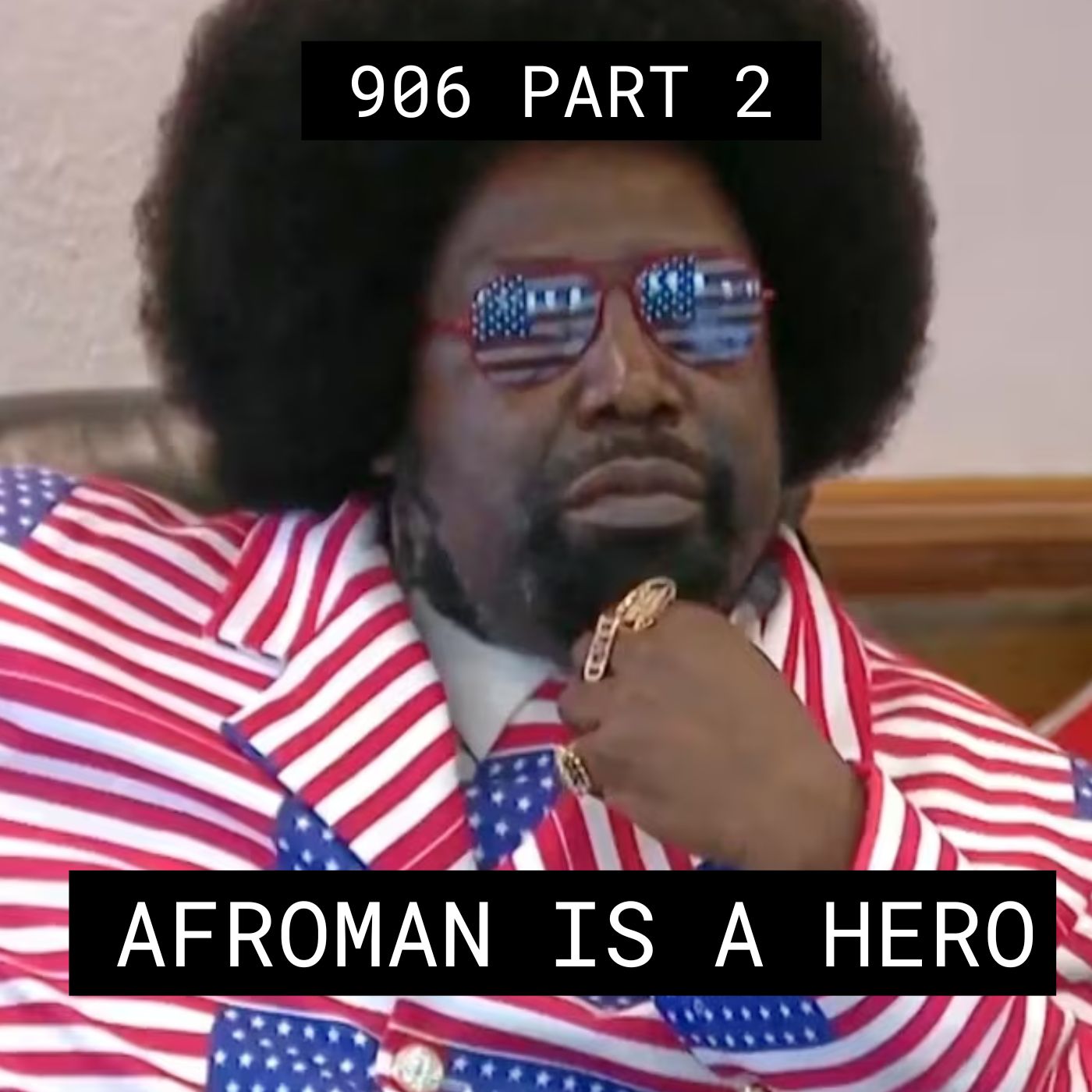 Afroman Is A Hero – #906 Part 2 episode artwork