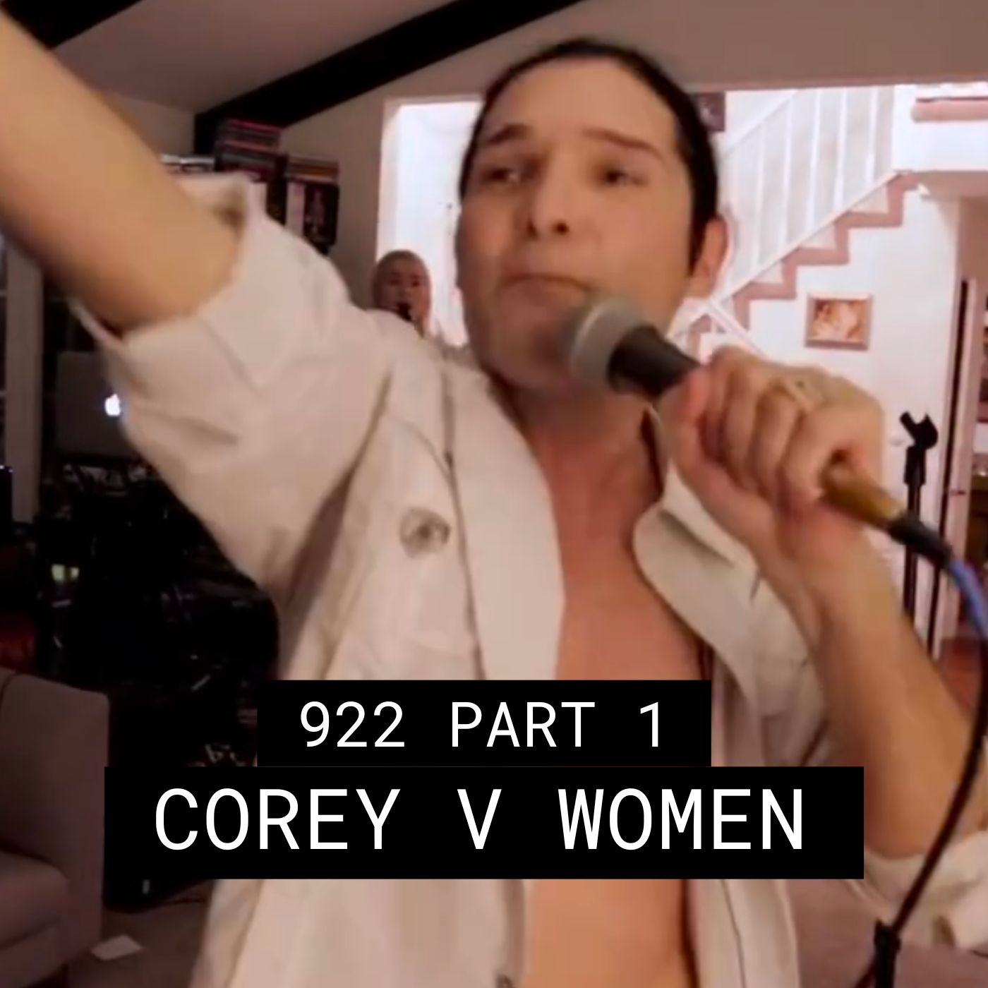 Corey V Women – #922 Part 1 episode artwork